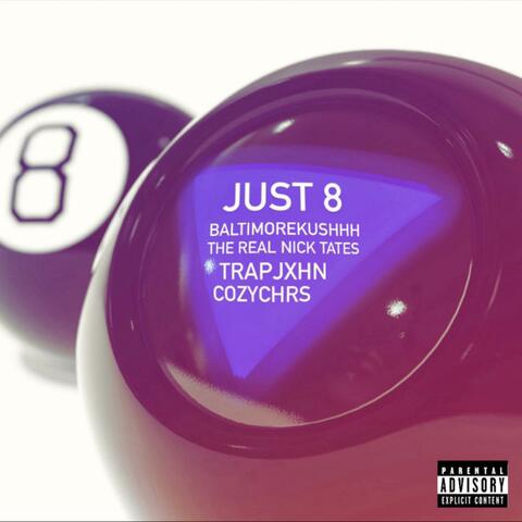 JUST 8