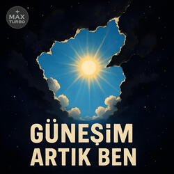GÜNEŞİM ARTIK BEN