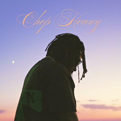 Chop Heavy