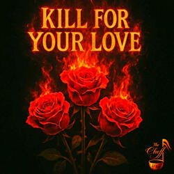 Kill For Your Love