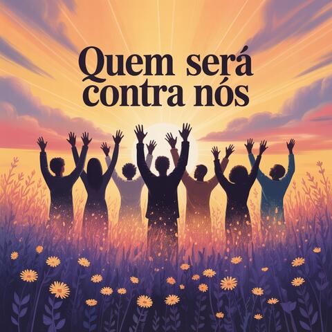 Quem Será Contra Nós
