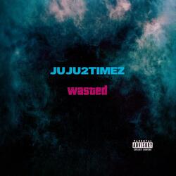 Wasted