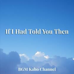 If I Had Told You Then
