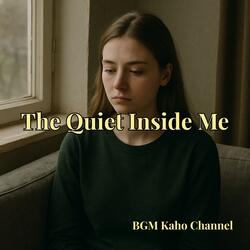The Quiet Inside Me