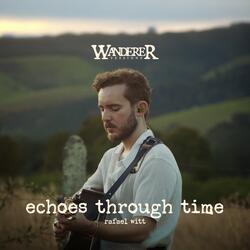 Echoes Through Time (Wanderer Sessions)