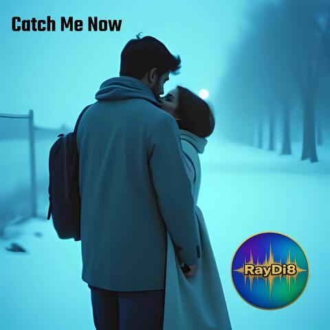 Catch Me Now