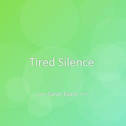 Tired Silence
