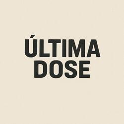 Ultima Dose