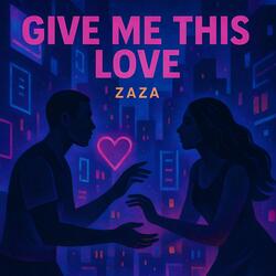 Give me this love (Omo, Omo)