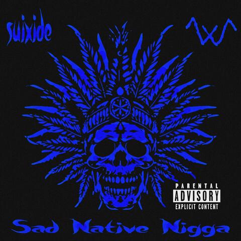Sad Native Nigga