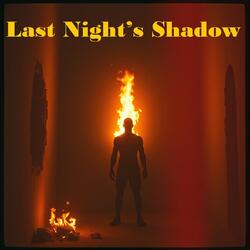 Last Night’s Shadow