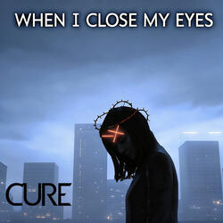 When I close my eyes