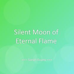 Silent Moon of Eternal Flame