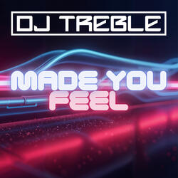 Made You Feel