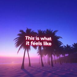 This is what it feels like