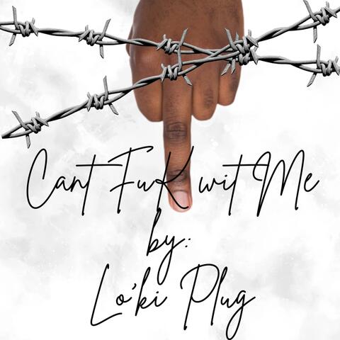 Can’t FuC Wit Me