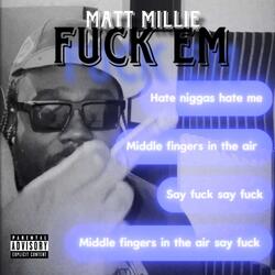 FUCK EM