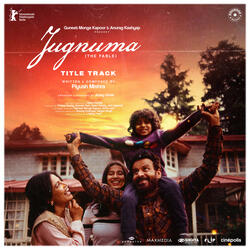 Jugnuma [From “Jugnuma (The Fable)“]