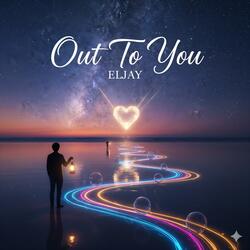 Out To You