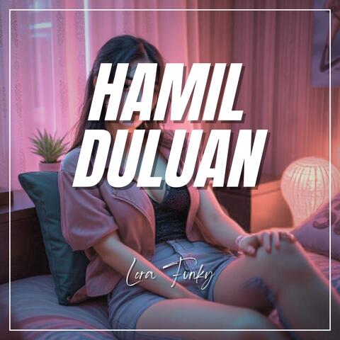 Hamil Duluan