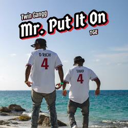 Mr. Put It On