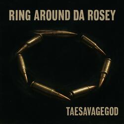 Ring Around Da Rosey