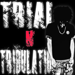 Trial & Tribulation