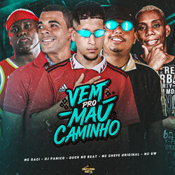 VEM PRO MAU CAMINHO