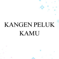 Kangen Peluk Kamu