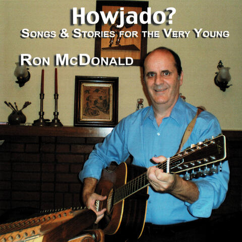 Howjado? Songs & Stories for the Very Young