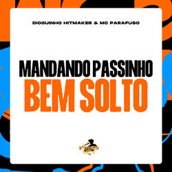 Mandando Passinho Bem Solto