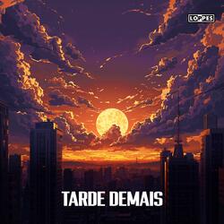Tarde demais