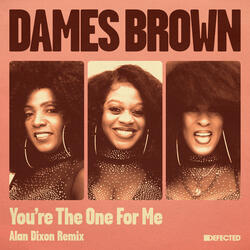 You’re The One For Me