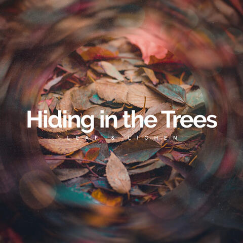Hiding in the Trees
