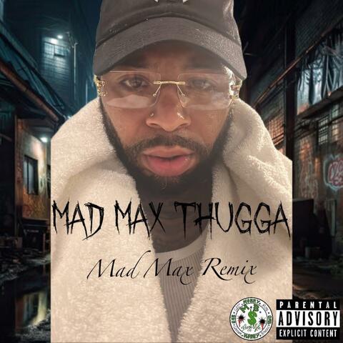 Mad Max Thugga (Mad Max Remix)