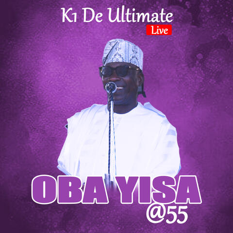 Ọba Yisa @ 55