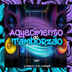 AQUECIMENTO DO TAMBORZÃO