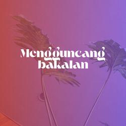 Mengguncang Bakalan