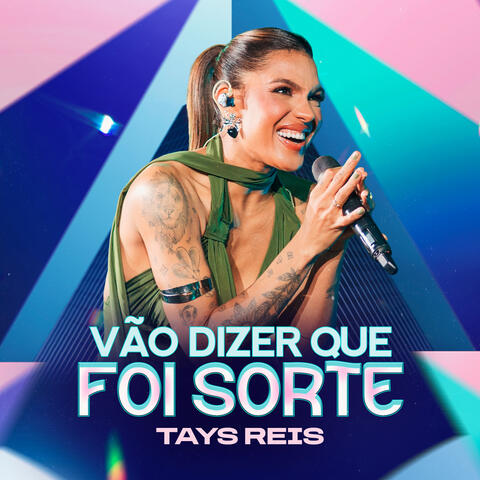 Vão Dizer Que Foi Sorte