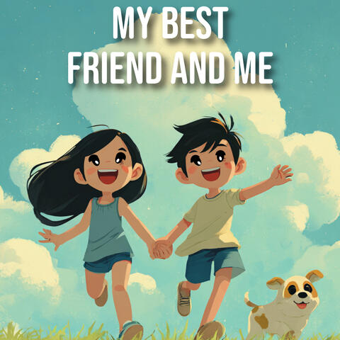 My Best Friend and Me