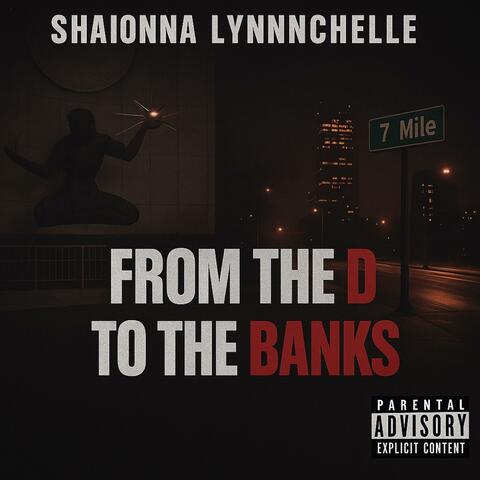 From The D To The Banks