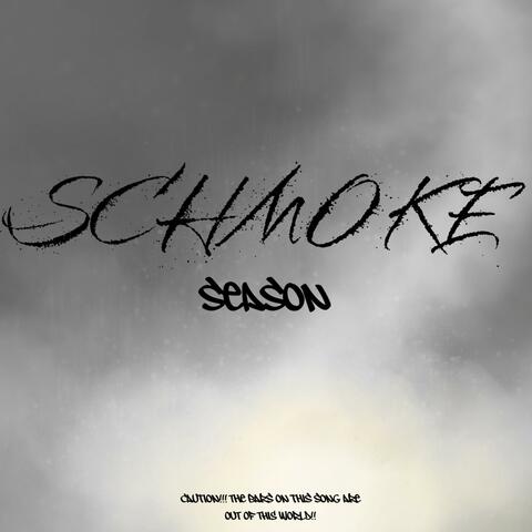 Schmoke season