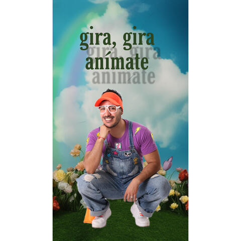 Gira, Gira anímate