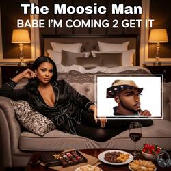 Babe Im Coming 2 Get It