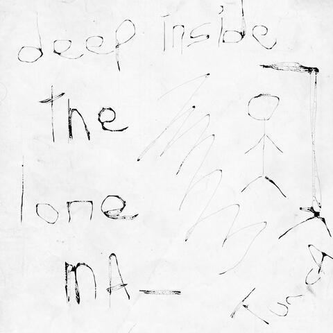 Deep Inside The Lone Man