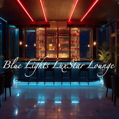 Blue Lights LuxStar Lounge