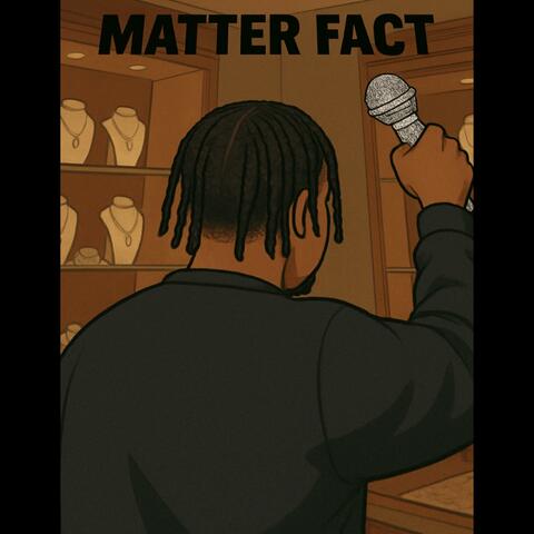 MATTER FACT