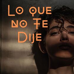 Lo que no te Dije