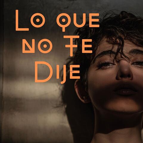 Lo que no te Dije