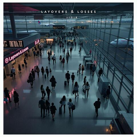 Layovers & Losses